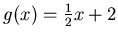 $g(x) = \frac{1}{2}x + 2$